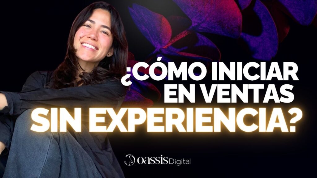 ¿Cómo iniciar en ventas sin experiencia?
